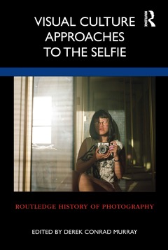 Cover of the book Visual Culture Approaches to the Selfie