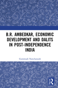 Couverture de l’ouvrage B.R. Ambedkar, Economic Development and Dalits in Post-Independence India