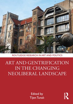 Couverture de l’ouvrage Art and Gentrification in the Changing Neoliberal Landscape
