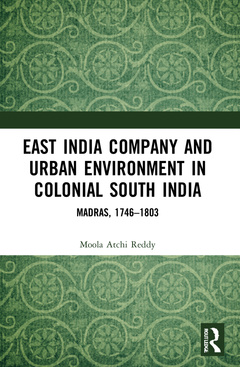 Couverture de l’ouvrage East India Company and Urban Environment in Colonial South India