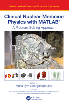 Couverture de l’ouvrage Clinical Nuclear Medicine Physics with MATLAB®