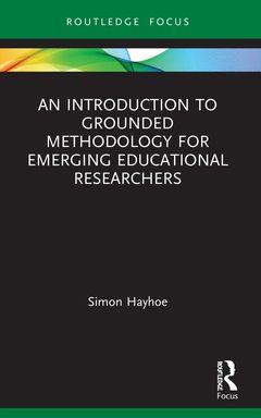 Couverture de l’ouvrage An Introduction to Grounded Methodology for Emerging Educational Researchers