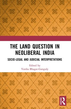 Couverture de l’ouvrage The Land Question in Neoliberal India