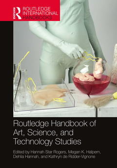 Couverture de l’ouvrage Routledge Handbook of Art, Science, and Technology Studies