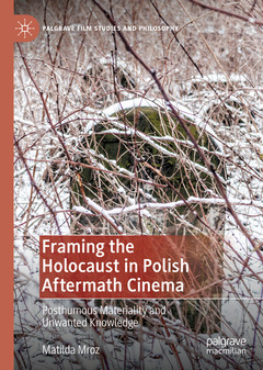 Couverture de l’ouvrage Framing the Holocaust in Polish Aftermath Cinema