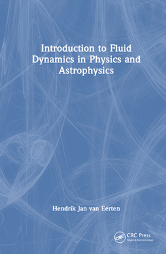 Couverture de l’ouvrage Introduction to Fluid Dynamics in Physics and Astrophysics