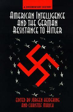 Cover of the book American Intelligence And The German Resistance