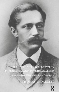 Couverture de l’ouvrage Freud's Schreber Between Psychiatry and Psychoanalysis