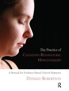 Cover of the book The Practice of Cognitive-Behavioural Hypnotherapy