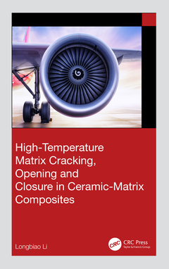 Couverture de l’ouvrage High-Temperature Matrix Cracking, Opening and Closure in Ceramic-Matrix Composites