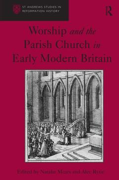 Couverture de l’ouvrage Worship and the Parish Church in Early Modern Britain