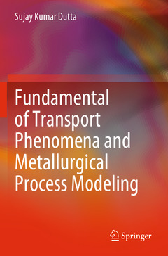 Couverture de l’ouvrage Fundamental of Transport Phenomena and Metallurgical Process Modeling