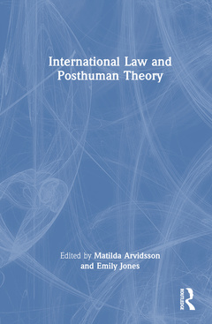 Couverture de l’ouvrage International Law and Posthuman Theory