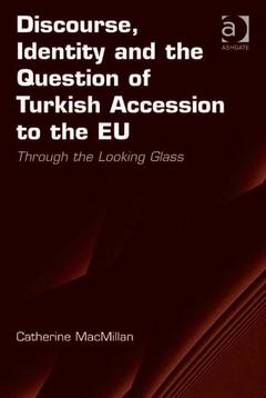 Couverture de l’ouvrage Discourse, Identity and the Question of Turkish Accession to the EU