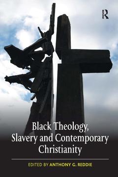 Couverture de l’ouvrage Black Theology, Slavery and Contemporary Christianity