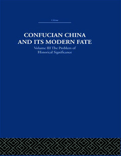 Couverture de l’ouvrage Confucian China and its Modern Fate