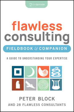 Couverture de l’ouvrage The Flawless Consulting Fieldbook & Companion
