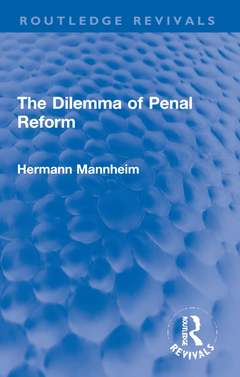 Couverture de l’ouvrage The Dilemma of Penal Reform