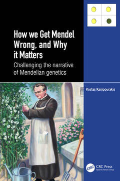 Couverture de l’ouvrage How we Get Mendel Wrong, and Why it Matters