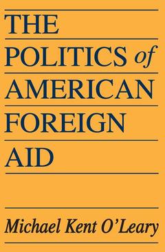 Couverture de l’ouvrage The Politics of American Foreign Aid