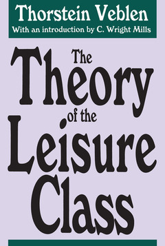 Couverture de l’ouvrage The Theory of the Leisure Class