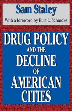Couverture de l’ouvrage Drug Policy and the Decline of the American City