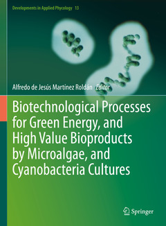 Couverture de l’ouvrage Biotechnological Processes for Green Energy, and High Value Bioproducts by Microalgae, and Cyanobacteria Cultures