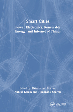 Couverture de l’ouvrage Smart Cities: Power Electronics, Renewable Energy, and Internet of Things