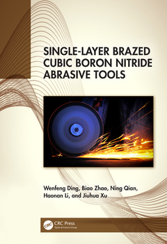 Couverture de l’ouvrage Single-Layer Brazed Cubic Boron Nitride Abrasive Tools