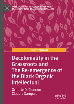 Couverture de l’ouvrage Decoloniality in the Grassroots and The Re-emergence of the Black Organic Intellectual