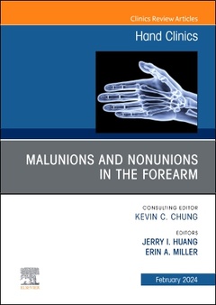 Couverture de l’ouvrage Malunions and Nonunions in the Forearm, Wrist, and Hand, An Issue of Hand Clinics
