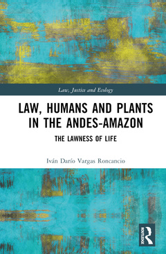 Couverture de l’ouvrage Law, Humans and Plants in the Andes-Amazon