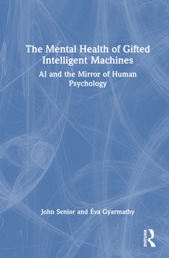 Couverture de l’ouvrage The Mental Health of Gifted Intelligent Machines