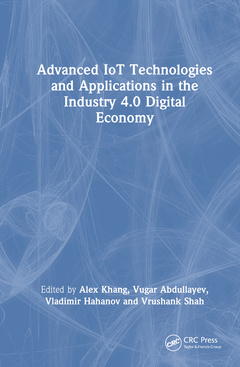 Couverture de l’ouvrage Advanced IoT Technologies and Applications in the Industry 4.0 Digital Economy