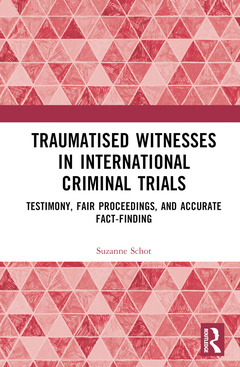 Couverture de l’ouvrage Traumatised Witnesses in International Criminal Trials