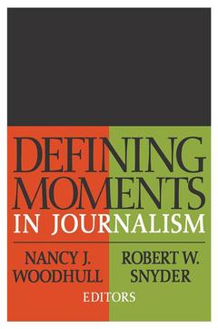 Couverture de l’ouvrage Defining Moments in Journalism