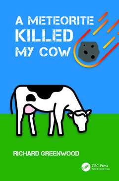 Couverture de l’ouvrage A Meteorite Killed My Cow