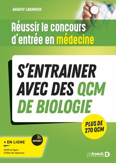 Couverture de l’ouvrage Réussir le concours d'entrée en médecine - S’entrainer avec des QCM de biologie pour le jour J