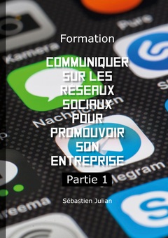 Cover of the book Formation Communiquer sur les réseaux sociaux pour promouvoir son entreprise