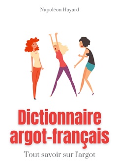 Couverture de l’ouvrage Dictionnaire Argot-Français