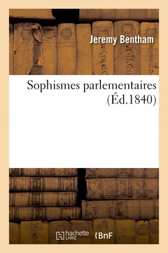 Couverture de l’ouvrage Sophismes parlementaires