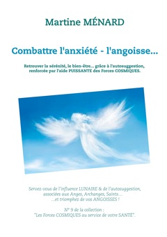 Cover of the book Combattre l'anxiété - l'angoisse...
