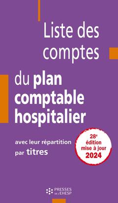 Cover of the book Liste des comptes du plan comptable hospitalier avec leur répartition par titres