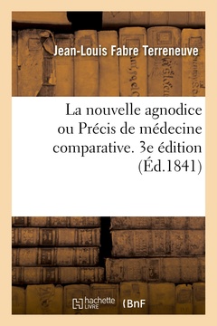 Couverture de l’ouvrage La nouvelle agnodice ou Précis de médecine comparative. 3e édition