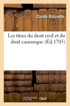 Couverture de l’ouvrage Les titres du droit civil et du droit canonique