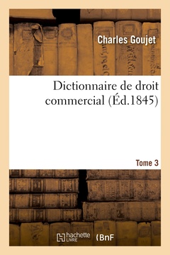 Couverture de l’ouvrage Dictionnaire de droit commercial. Tome 3
