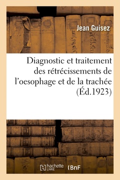 Couverture de l’ouvrage Diagnostic et traitement des rétrécissements de l'oesophage et de la trachée
