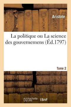 Couverture de l’ouvrage La politique ou La science des gouvernemens. Tome 2