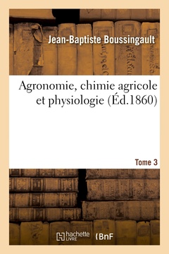 Couverture de l’ouvrage Agronomie, chimie agricole et physiologie. Tome 3