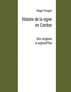 Couverture de l’ouvrage Histoire de la vigne en Corrèze